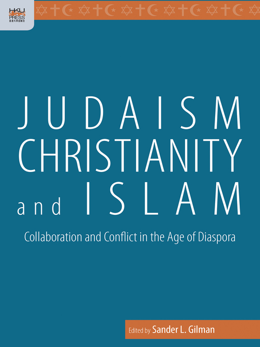 Title details for Judaism, Christianity, and Islam by Sander L. Gilman - Available